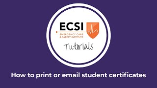 ECSI Tutorial: How to Print or Email Student Certificates