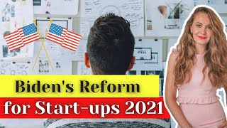 BIDEN’S IMMIGRATION REFORM FOR START-UPS: The Like Act of 2021.