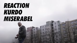 REACTION - Kurdo - MISERABEL !!! Reaction Video Kurdo Miserabel !!!