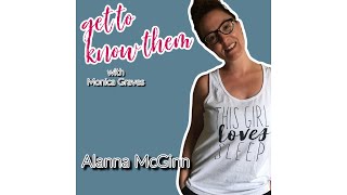 Get to Know Them with Monica Graves | This Week Alanna McGinn