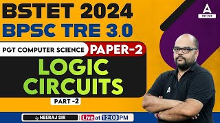 STET Computer Science Classes 2024 | Bihar STET Computer Science | Logic Circuits 2