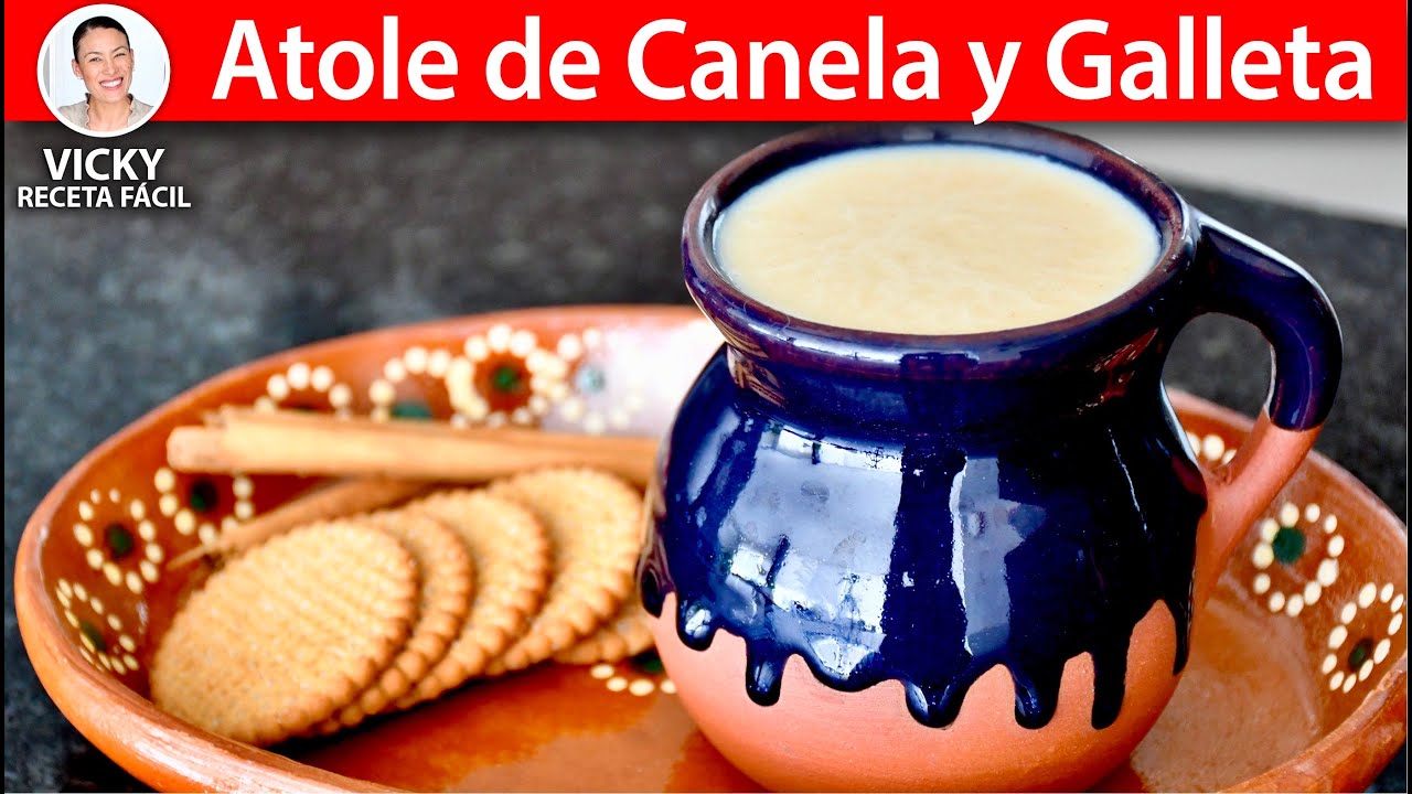 ATOLE DE CANELA Y GALLETA Atole de Canelitas | Vicky Receta Facil | VICKY RECETA FACIL