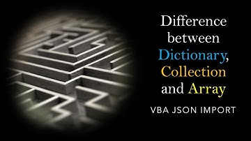 Difference between Dictionary, Collection and Array (VBA JSON import)