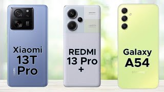 Xiaomi 13T Pro vs Redmi Note 12 Pro Plus vs Samsung Galaxy A54 5G