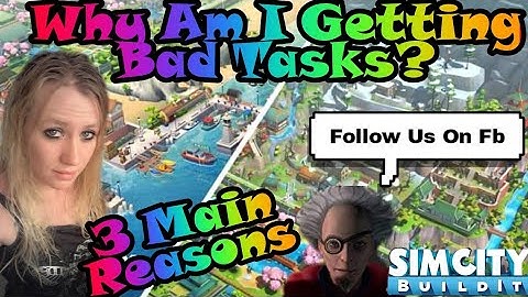 SimCity build it (why am i getting bad tasks) 3 main reasons/fix