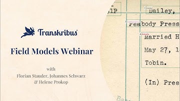 Transkribus Field Models Webinar (English)