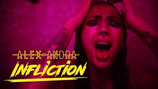 Alex Andra -  Infliction (Official Music Video)