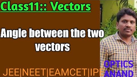 Angle between the two vectors||EAMCET||NEET||JEE