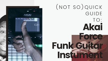 Akai Force: How to make a Virtual Funk Guitar Instrument