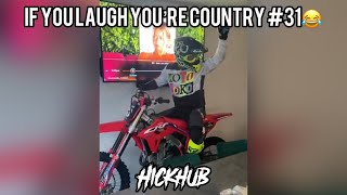 IF YOU LAUGH YOU’RE COUNTRY #31