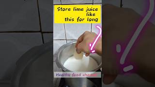 how ? to store lime juice for long shortsfeed