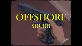 Shubh - OFFSHORE (s l o w e d   r e v e r b) // bass boosted //