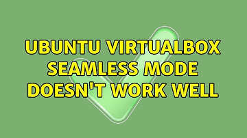 Ubuntu VirtualBox seamless mode doesn