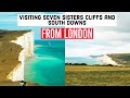 Seven Sisters Cliffs From London by Train - Everything you need to know!