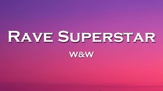 W&W - Rave Superstar (Lyrics) feat. AXMO, Haley Maze