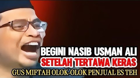 Begini Nasib Usman Ali Pria Tertawa Keras Saat Gus Miftah Mengolok-Olok Pedang Es Teh!!!