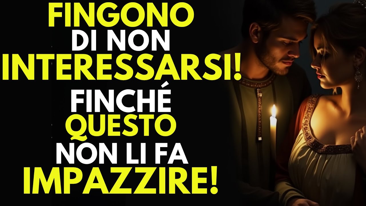 Fingono di Non Interessarsi… Finché QUESTO Non Li Fa Impazzire! - Stoicismo