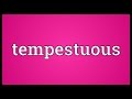 Tempestuous Meaning