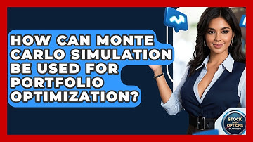 How Can Monte Carlo Simulation Be Used For Portfolio Optimization? - Stock and Options Playbook