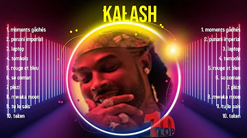 The best of  Kalash full album 2024 ~ Top Artists To Listen 2024