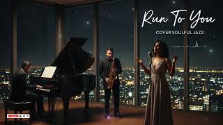 Run To You  Whitney Houston  Soul Jazz Cover