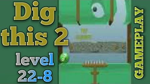 dig this 2 level 22-8 gameplay walkthrough Solution