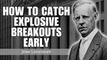 Learn the 7-Secret Rule to Spot Early Market Breakouts | Jesse Livermore’s Trading Lessons