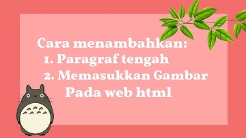 CARA MENAMBAHKAN GAMBAR DAN PARAGRAF TENGAH DI HTML [notepad]