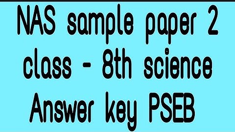 CLASS 8TH SCIENCE NAS BASE QUESTIONS SERIES 2 PSEB