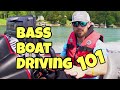 BASS BOAT DRIVING 101