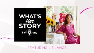 What&#39;s Her Story with Sam and Amy featuring Liz Lange