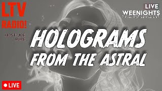 🔴LIVE - Mind-Blowing Holograms from The Astral Realm!