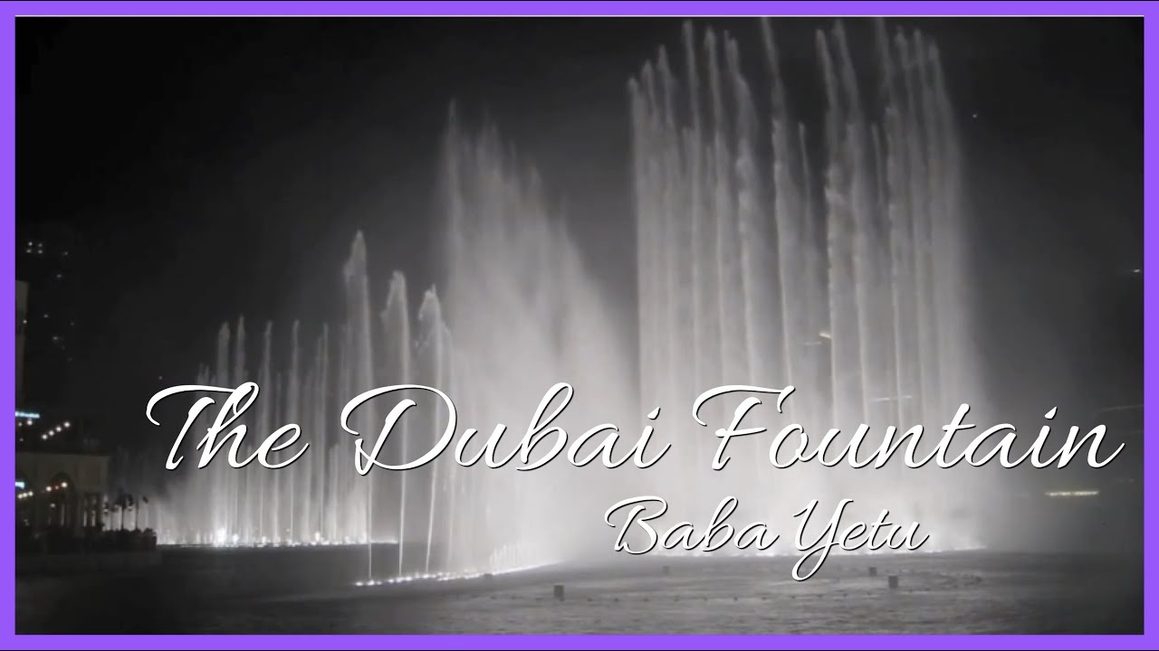 The Dubai Fountain Baba Yetu Dubai, United Arab Emirates (HD) YouTube