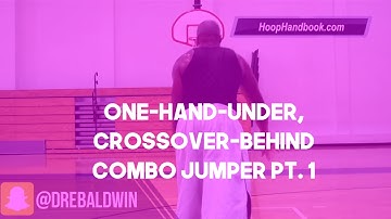 One-Hand-Under, Crossover-Behind Combo Jumper Pt. 1 | Dre Baldwin