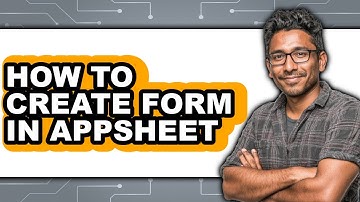 How to Create Form in Appsheet (updated)