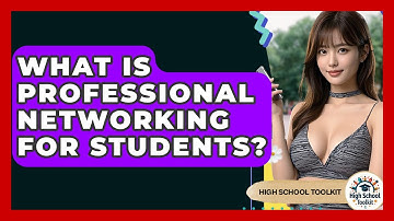 What Is Professional Networking For Students? - High School Toolkit