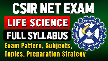 CSIR NET Exam Life Science New Syllabus 2025 || CSIR NET Exam Pattern || Preparation Strategy
