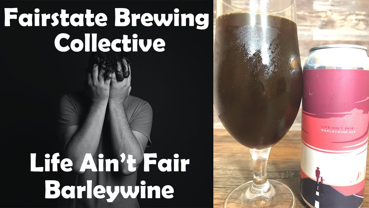 Barleywine Review: Fair State Brewing Collective - Life Ain't Fair