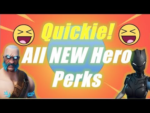 8 00 all new hero perks fortnite - fortnite best hero perks