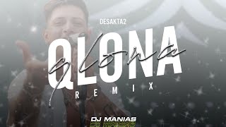 QLONA -Dj Manias Mix- DesaKTa2
