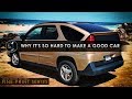 Why is It So Hard to Make a Good Car?
