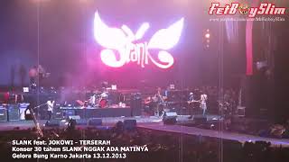 SLANK feat JOKOWI MANIFESTO SLANK TERSERAH Konser SLANK 30 THN NGGAK ADA MATINYA