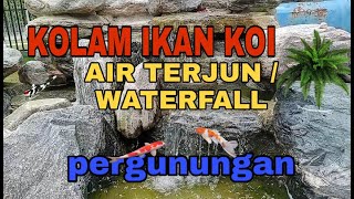 KOLAM IKAN KOI - air terjun / waterfall idaman pencinta ikan koi #kolamkoioutdoor #ikankoi