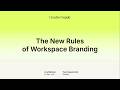 The New Rules of Workspace Branding