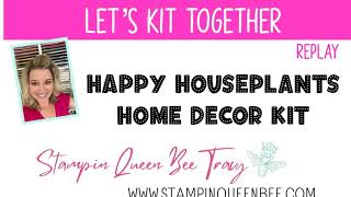 Happy Houseplants "Let's Kit Together" Stampin' Up!  6/3/24