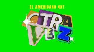 OTRA VEZ🔰 - EL AMERICANO 4KT (VIDEO OFICIAL)