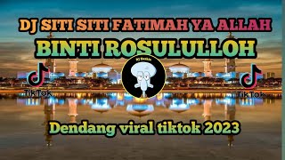 DJ SITI SITI FATIMAH YA ALLAH - BINTI ROSULULLOH || Dendang viral tiktok 2023