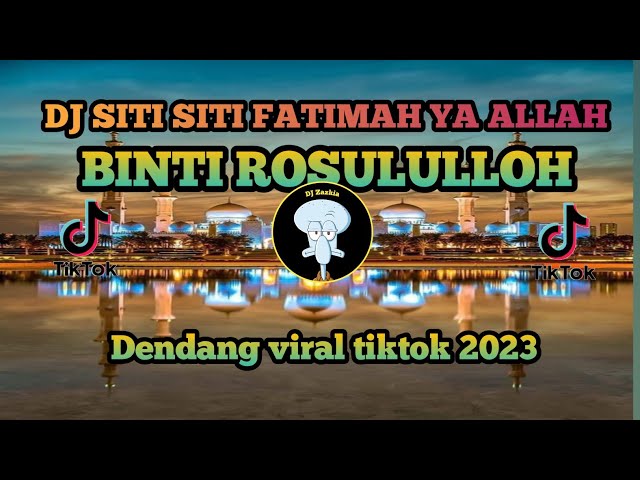 DJ SITI SITI FATIMAH YA ALLAH - BINTI ROSULULLOH || Dendang viral tiktok 2023 class=