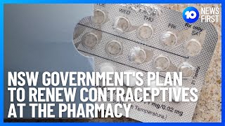 NSW Liberals Unveil New Plan To Renew Contraceptives At Pharmacy l 10 News First