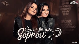 Maiara e Maraisa - Quem Foi Que Soprou - Agora é que são elas 2 chords